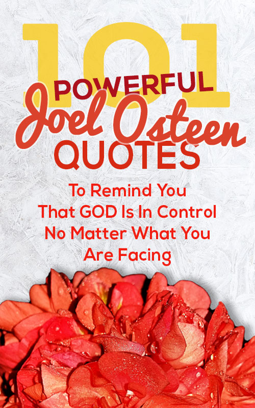 100+ Powerful Joel Osteen Quotes For Strength, Hope And Courage