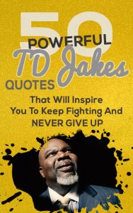 50 Powerful TD Jakes Quotes That Will Inspire You To Never Give Up ...